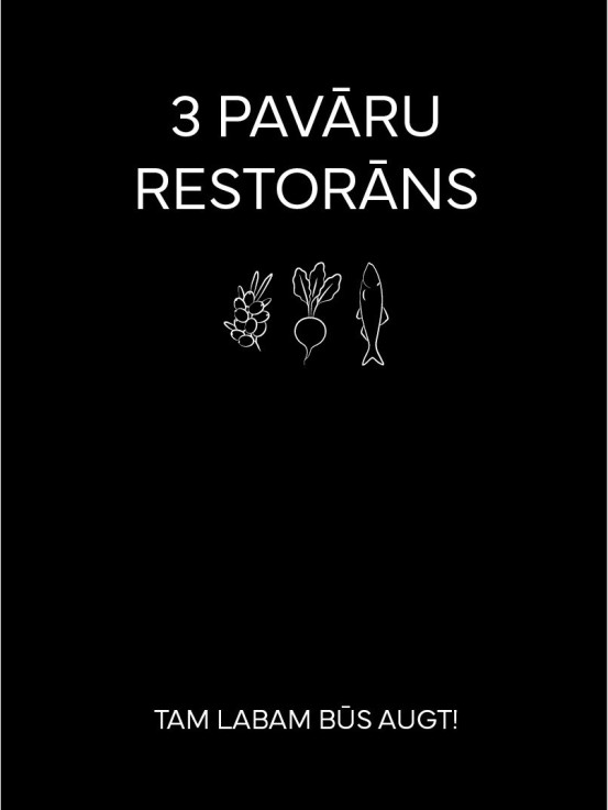3 Pavāru Restorāns – The Good Shall Grow!